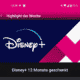 Telekom Kunden Disney+ 12 Monate geschenkt (12 Monate, selbst kündigend, Telekom Mobilfunk-Kunde, Magenta App))